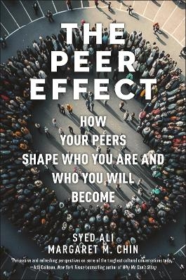 The Peer Effect - Syed Ali, Margaret M. Chin