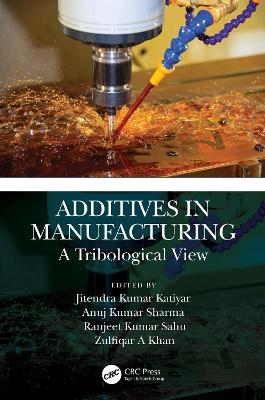 Additives in Manufacturing - 