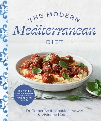 The Modern Mediterranean Diet - Dr Catherine Itsiopoulos, Vivienne Koutsis