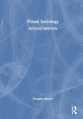 Visual Sociology - Douglas Harper