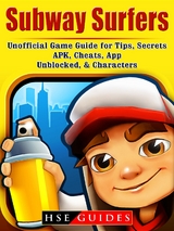Subway Surfers Unofficial Game Guide for Tips, Secrets, APK, Cheats, App, Unblocked, & Characters -  HSE Guides