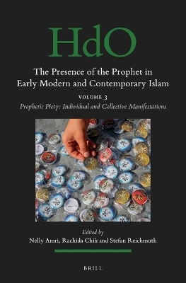 The Presence of the Prophet in Early Modern and Contemporary Islam - 