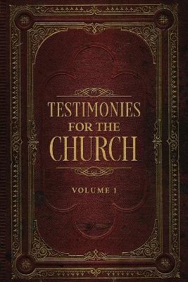 Testimonies for the Church Volume 1 - Ellen G White