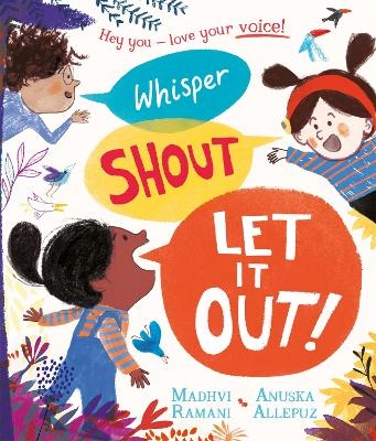 Whisper, Shout: Let It Out! - Madhvi Ramani