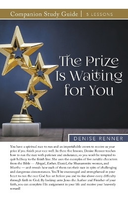 The Prize Is Waiting for You Study Guide - Denise Renner