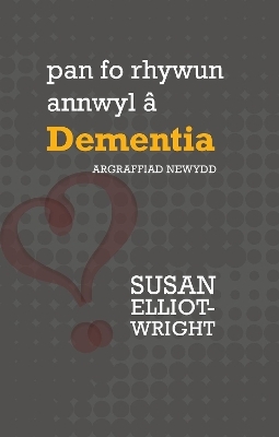 Darllen yn Well: Pan Fo Rhywun Annwyl â Dementia - Susan Elliot-Wright