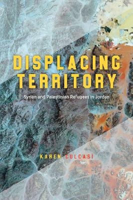 Displacing Territory - Karen Culcasi
