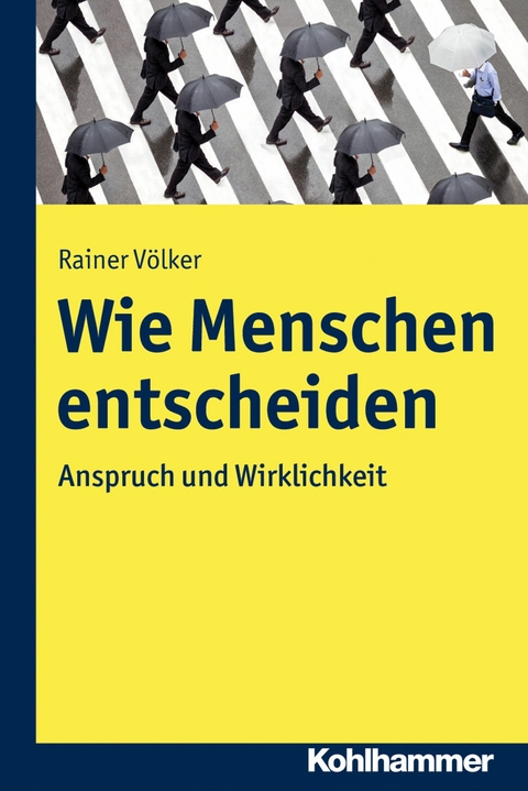 Wie Menschen entscheiden - Rainer Völker