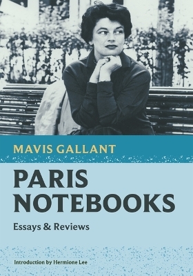 Paris Notebooks - Mavis Gallant