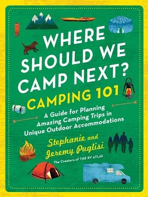 Where Should We Camp Next? - Stephanie Puglisi, Jeremy Puglisi