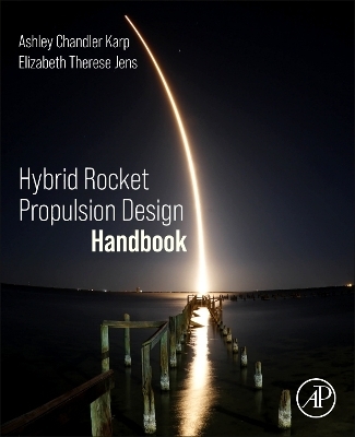 Hybrid Rocket Propulsion Design Handbook - Ashley Chandler Karp, Elizabeth Therese Jens