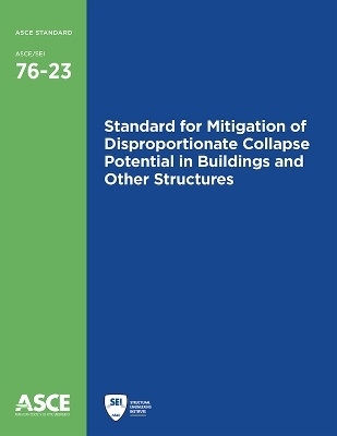 Standard for Mitigation of Disproportionate Collapse Potential in Buildings and Other Structures -  American Society of Civil Engineers