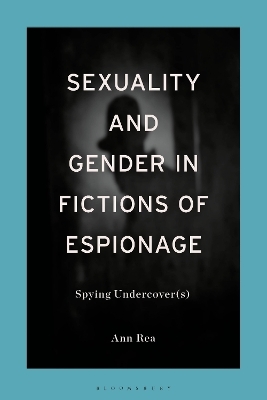 Sexuality and Gender in Fictions of Espionage - 