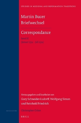 Martin Bucer Briefwechsel/Correspondance: Band XI (Januar 1534 – Juli 1534) - Gury Schneider-Ludorff:, Reinhold Friedrich, Wolfgang Simon