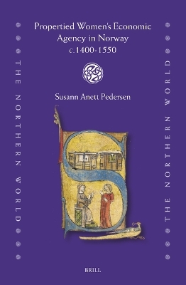 Propertied Women’s Economic Agency in Norway c.1400-1550 - Susann Anett Pedersen