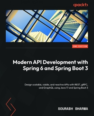 Modern API Development with Spring 6 and Spring Boot 3 - Sourabh Sharma