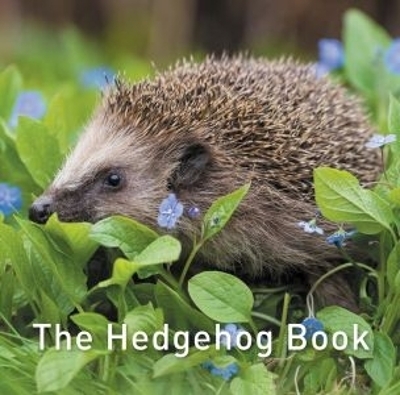 Nature Book Series, The: The Hedgehog Book - Hugh Warwick