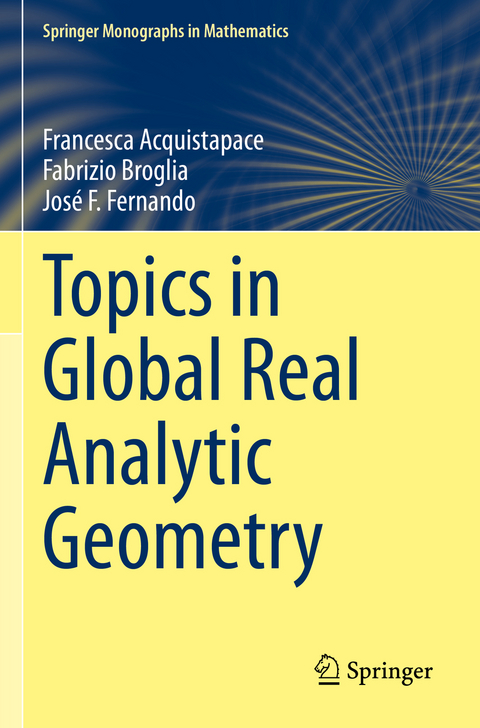 Topics in Global Real Analytic Geometry - Francesca Acquistapace, Fabrizio Broglia, José F. Fernando