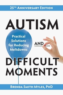 Autism and Difficult Moments - Brenda Smith Myles