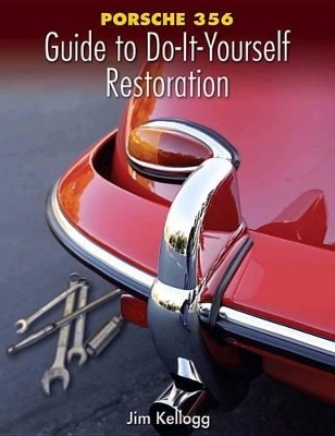 Porsche 356 Guide to Do-It-Yourself Restoration - Jim Kellogg