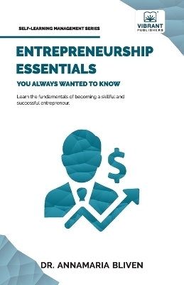Entrepreneurship Essentials You Always Wanted To Know - Dr Bliven, Vibrant Publishers