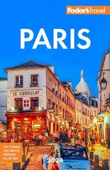Fodor's Paris 2024 - Fodor's Travel Guides