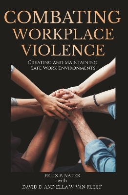 Combating Workplace Violence - Felix P. Nater