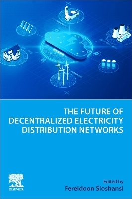 The Future of Decentralized Electricity Distribution Networks - 