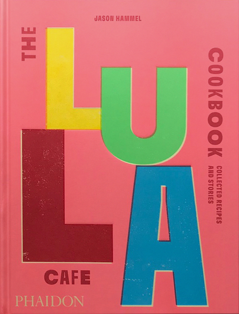 The Lula Cafe Cookbook - Jason Hammel