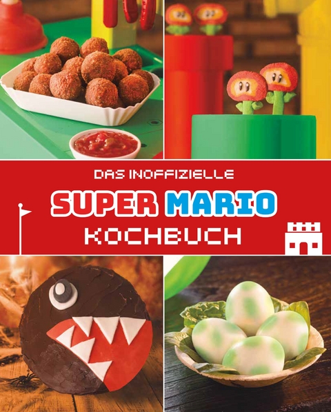 Das inoffizielle Super Mario Kochbuch - Tom Grimm, Dimitre Harder