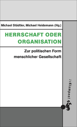 Herrschaft oder Organisation - 