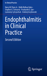 Endophthalmitis in Clinical Practice - Flynn Jr., Harry W.; Batra, Nidhi Relhan; Schwartz, Stephen G.; Iyer, Prashanth G.; Lytvynchuk, Lyubomyr; Grzybowski, Andrzej