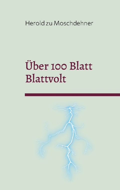 Über 100 Blatt Blattvolt - Herold zu Moschdehner