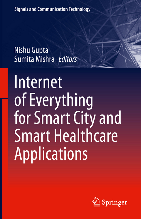Internet of Everything for Smart City and Smart Healthcare Applications - 