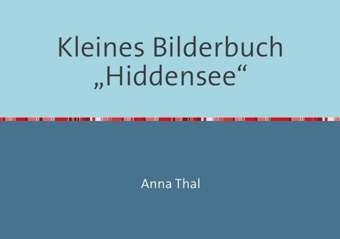 Kleines Bilderbuch - Anna Thal
