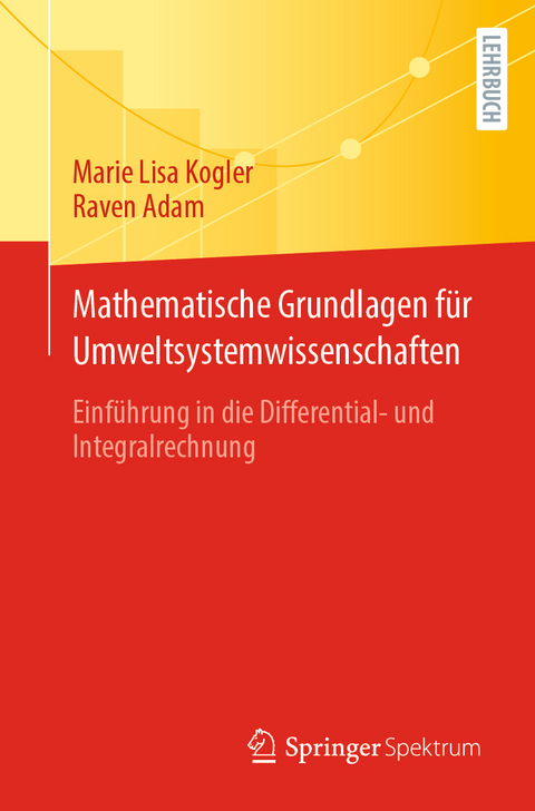 Mathematische Grundlagen für Umweltsystemwissenschaften - Marie Lisa Kogler, Raven Adam