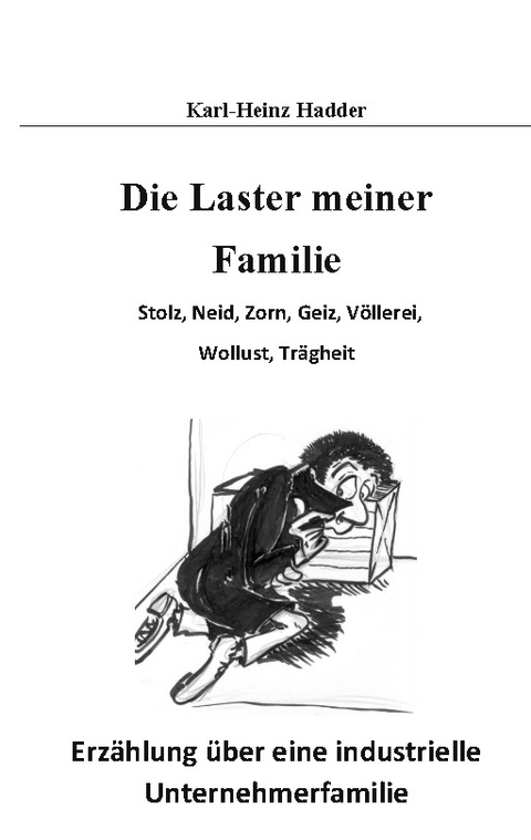 Die Laster meiner Familie - Karl-Heinz Hadder