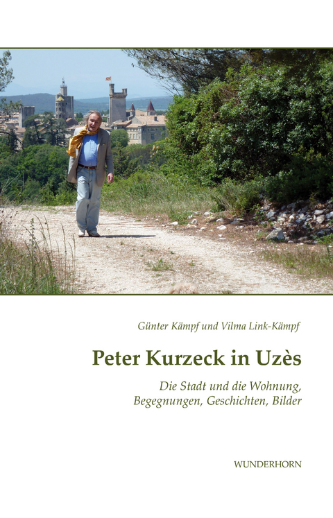 Peter Kurzeck in Uzès - Günter Kämpf, Vilma Link-Kämpf