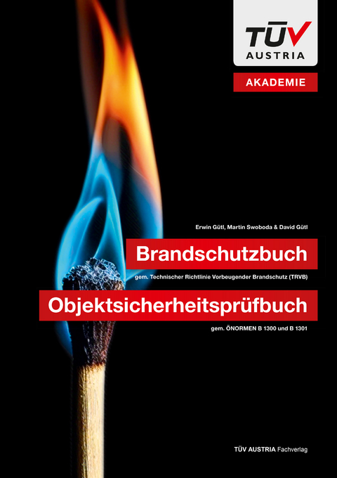 Brandschutzbuch gemäß Technischer Richtlinie Vorbeugender Brandschutz (TRVB) - Erwin Gütl, Martin Swoboda, David Gütl