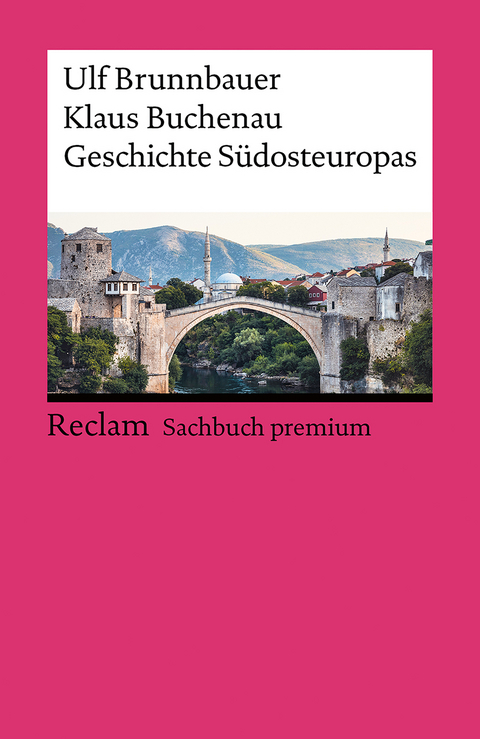 Geschichte Südosteuropas - Ulf Brunnbauer, Klaus Buchenau