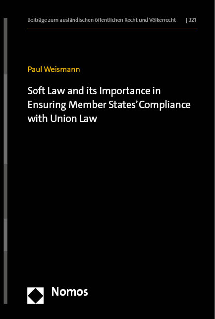 Soft Law and its Importance in Ensuring Member States' Compliance with Union Law - Paul Weismann