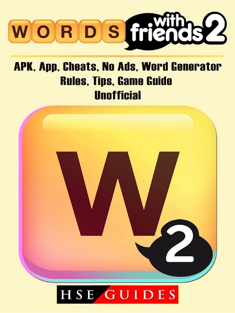 Words with Friends 2, APK, App, Cheats, No Ads, Word Generator, Rules, Tips, Game Guide Unofficial -  HSE Guides