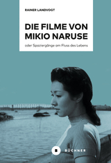 Die Filme von Mikio Naruse - Rainer Landvogt