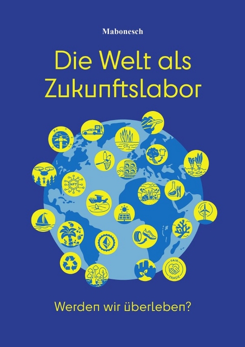 Die Welt als Zukunftslabor - Martina Bonenberger