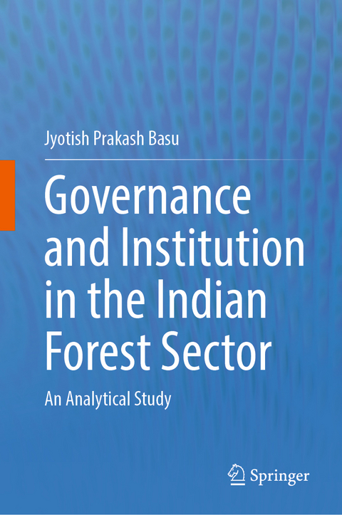 Governance and Institution in the Indian Forest Sector - Jyotish Prakash Basu