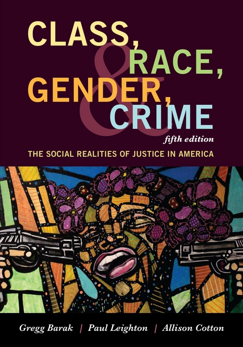 Class, Race, Gender, and Crime -  Gregg Barak,  Allison Cotton,  Paul Leighton