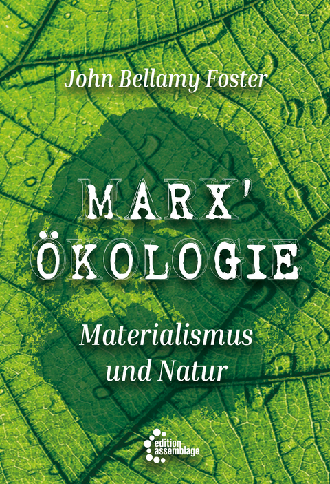 Marx‘ Ökologie - John Bellamy Foster