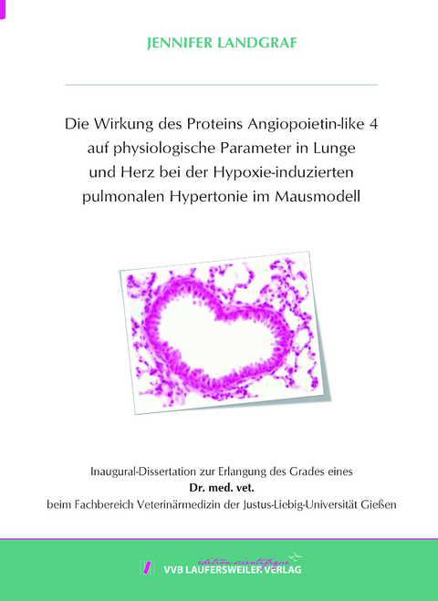 Die Wirkung des Proteins Angiopoietin-like 4 auf physiologische Parameter in Lunge und Herz bei der Hypoxie-induzierten pulmonalen Hypertonie im Mausmodell - Jennifer Landgraf