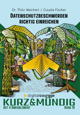 Datenschutzbeschwerden richtig einreichen - Dr. Thilo Weichert, Claudia Fischer