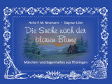 Die Suche nach der blauen Blume - Heike F. M. Neumann